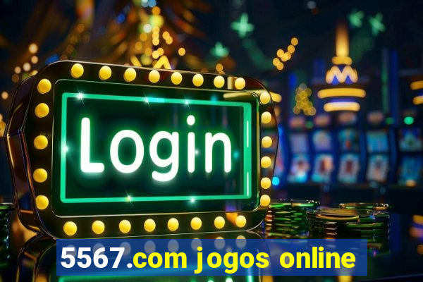 5567.com jogos online